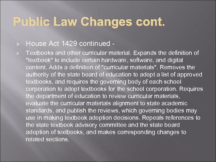 Public Law Changes cont. Ø Ø House Act 1429 continued - Textbooks and other