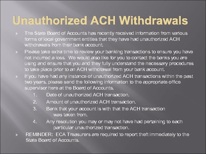 Unauthorized ACH Withdrawals Ø Ø The State Board of Accounts has recently received information