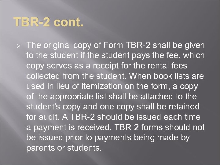 TBR-2 cont. Ø The original copy of Form TBR-2 shall be given to the