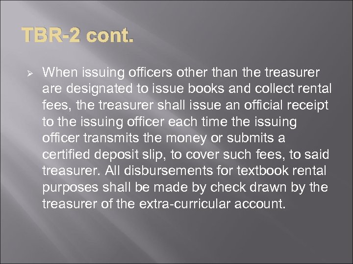 TBR-2 cont. Ø When issuing officers other than the treasurer are designated to issue