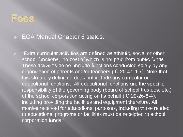 Fees Ø Ø ECA Manual Chapter 6 states: “Extra curricular activities are defined as