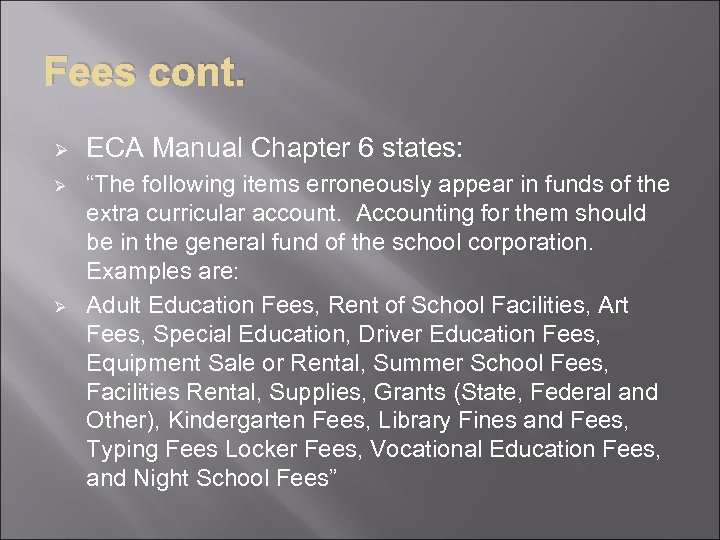 Fees cont. Ø Ø Ø ECA Manual Chapter 6 states: “The following items erroneously