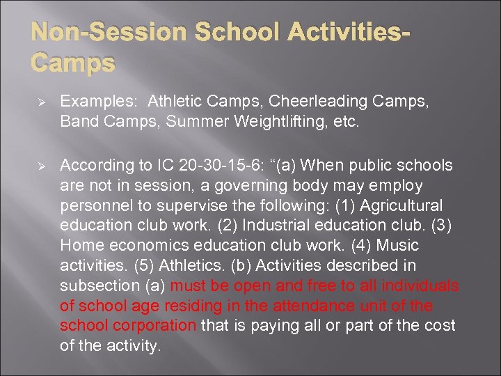 Non-Session School Activities. Camps Ø Examples: Athletic Camps, Cheerleading Camps, Band Camps, Summer Weightlifting,