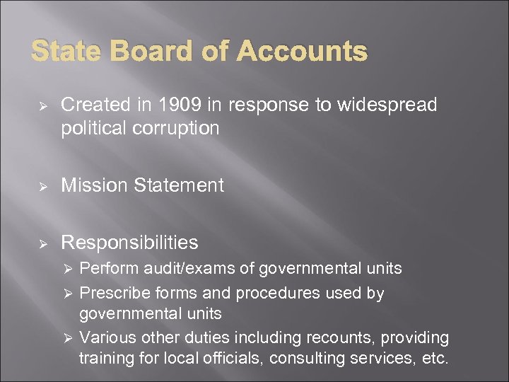 State Board of Accounts Ø Created in 1909 in response to widespread political corruption