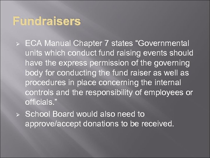 Fundraisers Ø Ø ECA Manual Chapter 7 states “Governmental units which conduct fund raising