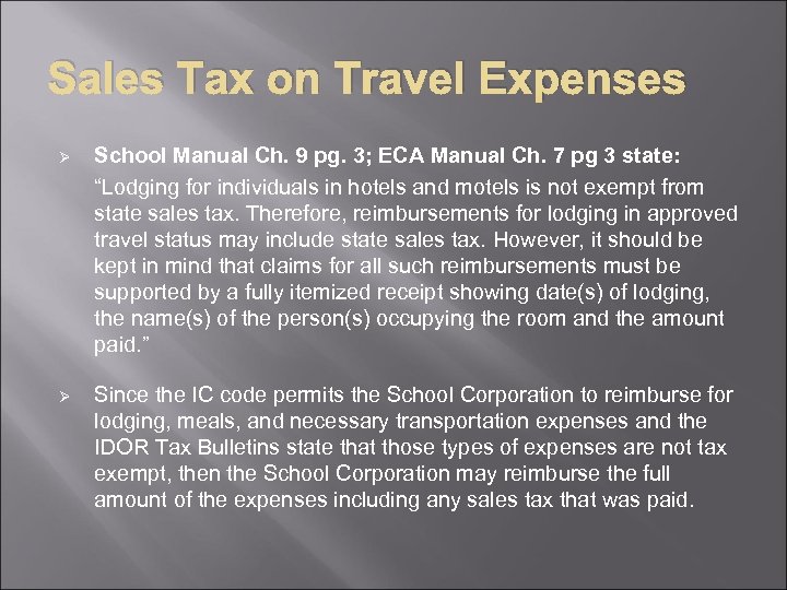 Sales Tax on Travel Expenses Ø School Manual Ch. 9 pg. 3; ECA Manual