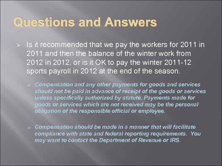 Questions and Answers Ø Is it recommended that we pay the workers for 2011