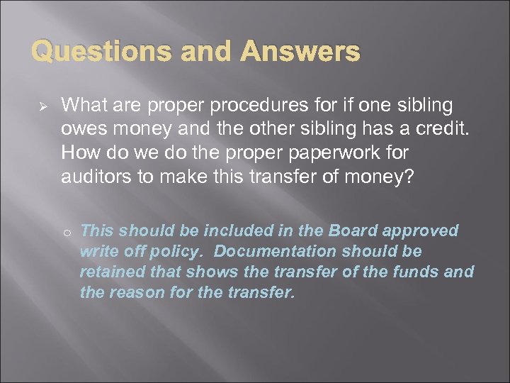 Questions and Answers Ø What are proper procedures for if one sibling owes money