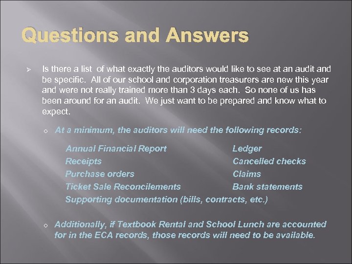 Questions and Answers Ø Is there a list of what exactly the auditors would