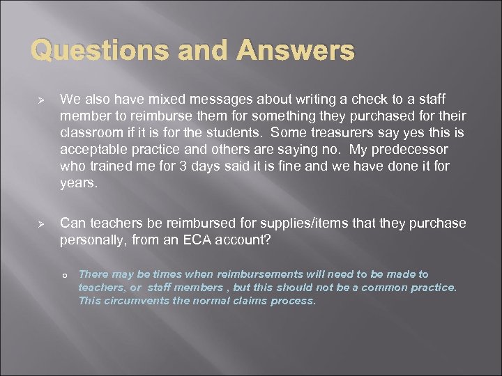 Questions and Answers Ø We also have mixed messages about writing a check to