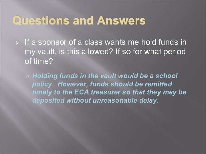 Questions and Answers Ø If a sponsor of a class wants me hold funds