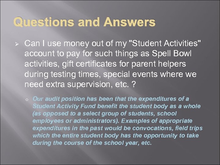 Questions and Answers Ø Can I use money out of my "Student Activities" account