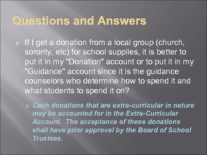 Questions and Answers Ø If I get a donation from a local group (church,