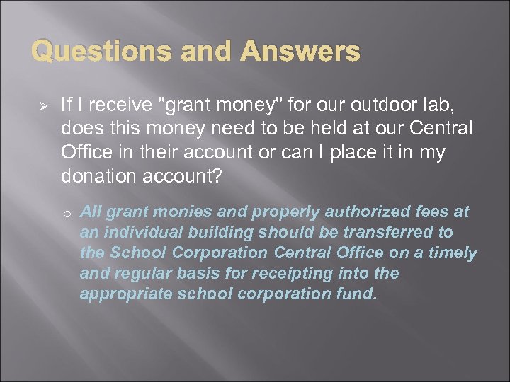 Questions and Answers Ø If I receive "grant money" for outdoor lab, does this