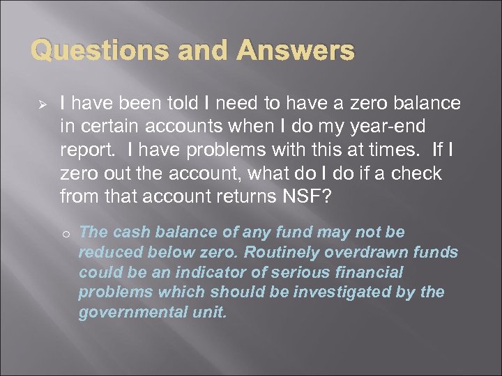 Questions and Answers Ø I have been told I need to have a zero