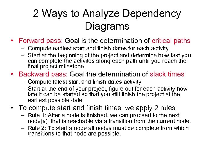 2 Ways to Analyze Dependency Diagrams • Forward pass: Goal is the determination of