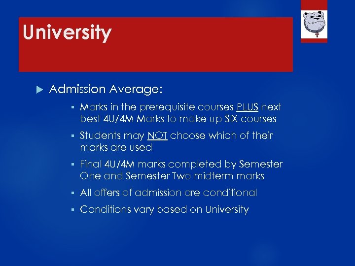 University Admission Average: § Marks in the prerequisite courses PLUS next best 4 U/4
