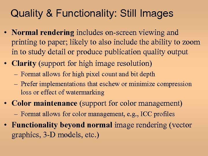 Quality & Functionality: Still Images • Normal rendering includes on-screen viewing and printing to