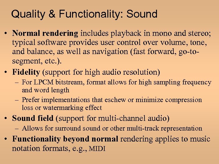 Quality & Functionality: Sound • Normal rendering includes playback in mono and stereo; typical