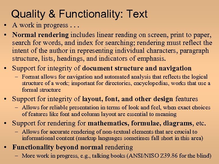 Quality & Functionality: Text • A work in progress. . . • Normal rendering