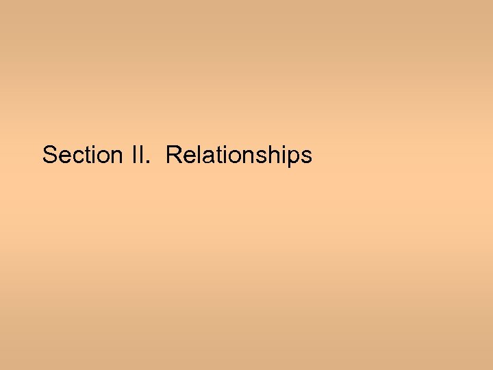 Section II. Relationships 