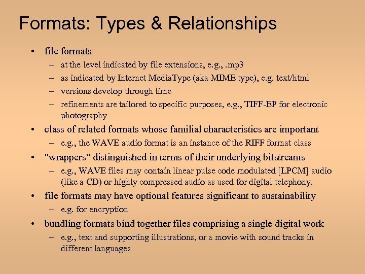 Formats: Types & Relationships • file formats – – at the level indicated by