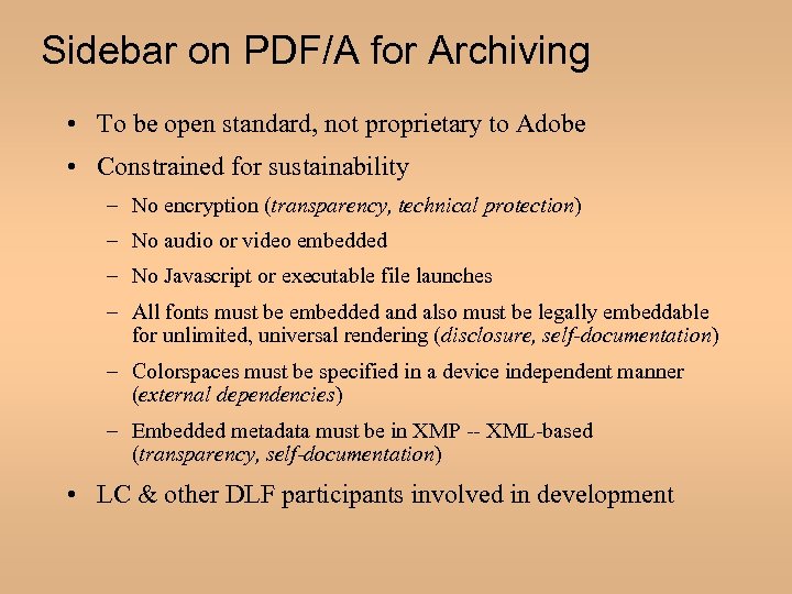 Sidebar on PDF/A for Archiving • To be open standard, not proprietary to Adobe