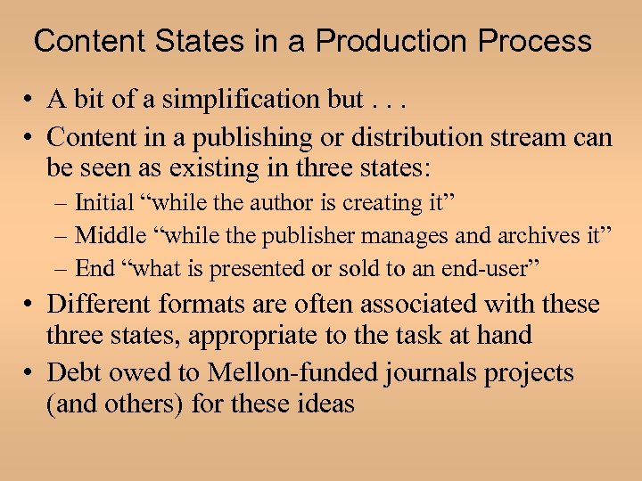 Content States in a Production Process • A bit of a simplification but. .