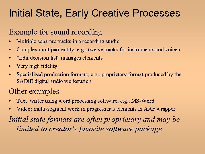 Initial State, Early Creative Processes Example for sound recording • • • Multiple separate
