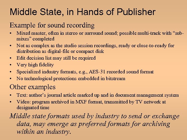Middle State, in Hands of Publisher Example for sound recording • Mixed master, often