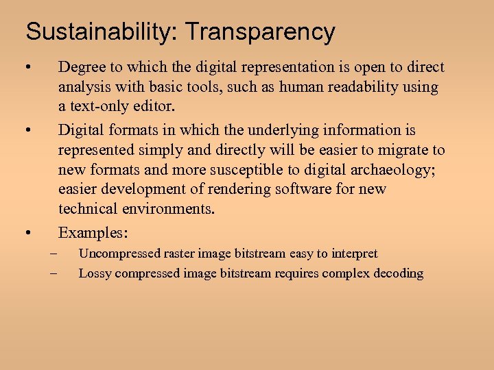 Sustainability: Transparency • Degree to which the digital representation is open to direct analysis