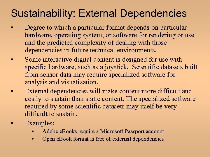 Sustainability: External Dependencies • • Degree to which a particular format depends on particular