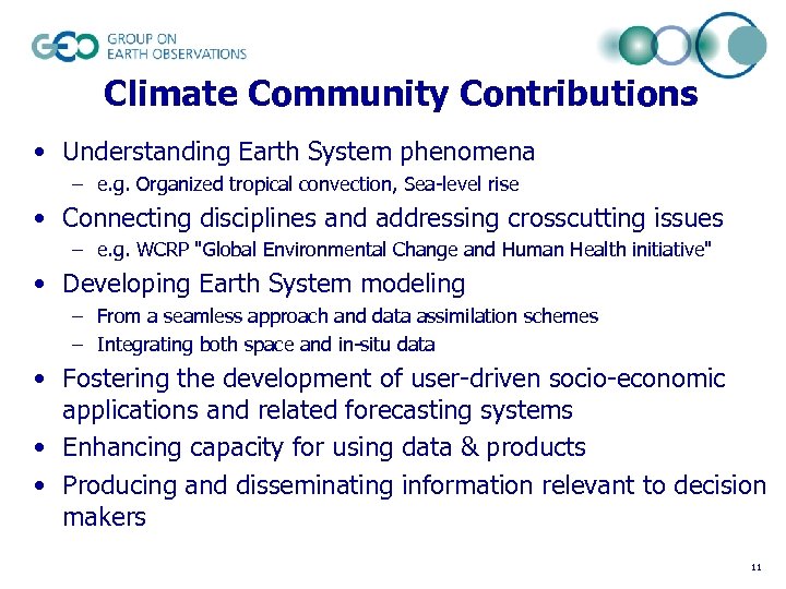 Climate Community Contributions • Understanding Earth System phenomena – e. g. Organized tropical convection,