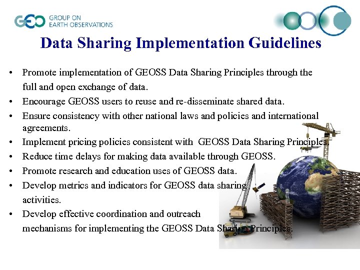 Data Sharing Implementation Guidelines • Promote implementation of GEOSS Data Sharing Principles through the