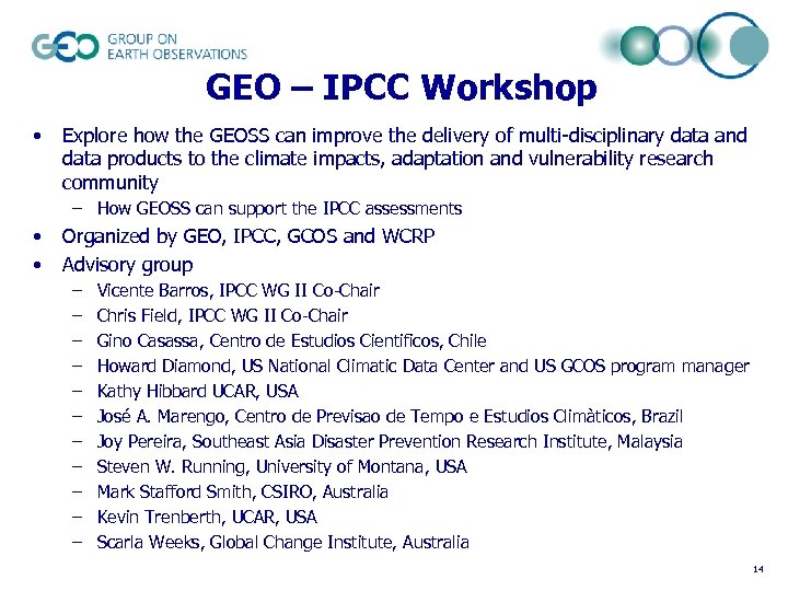 GEO – IPCC Workshop • Explore how the GEOSS can improve the delivery of