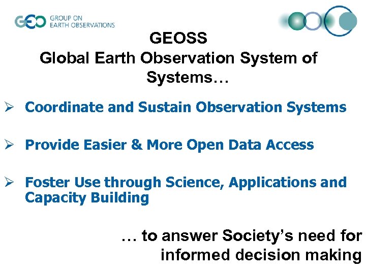 GEOSS Global Earth Observation System of Systems… Ø Coordinate and Sustain Observation Systems Ø