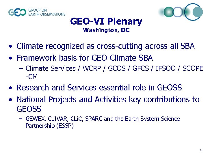 GEO-VI Plenary Washington, DC • Climate recognized as cross-cutting across all SBA • Framework