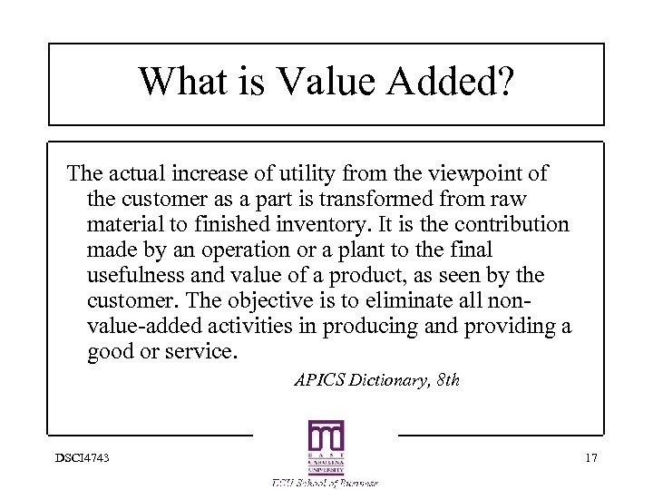 What is Value Added? The actual increase of utility from the viewpoint of the