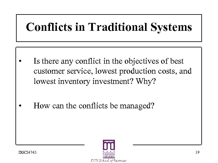 Conflicts in Traditional Systems • Is there any conflict in the objectives of best