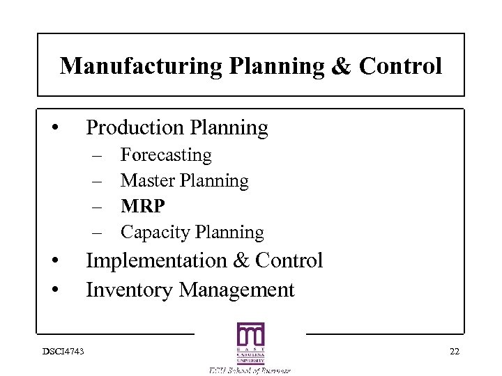 Manufacturing Planning & Control • Production Planning – – • • DSCI 4743 Forecasting