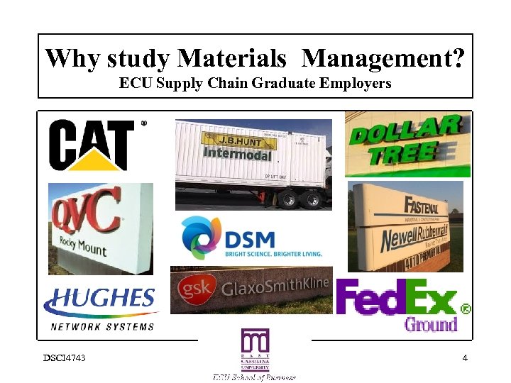 Why study Materials Management? ECU Supply Chain Graduate Employers DSCI 4743 4 