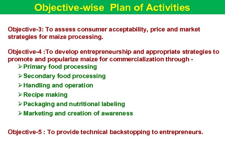 Objective-wise Plan of Activities Objective-3: To assess consumer acceptability, price and market strategies for