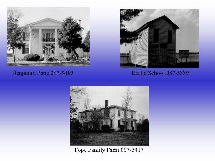 Benjamin Pope 087 -5419 Berlin School 087 -5339 Pope Family Farm 087 -5417 