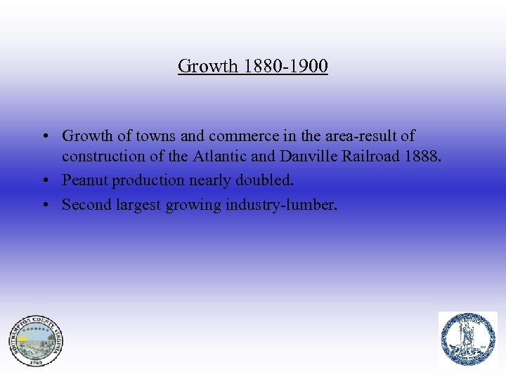 Growth 1880 -1900 • Growth of towns and commerce in the area-result of construction