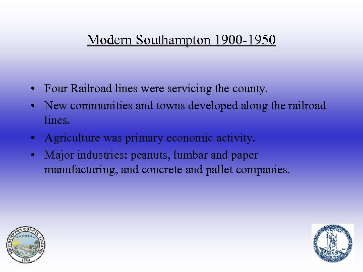 Modern Southampton 1900 -1950 • Four Railroad lines were servicing the county. • New