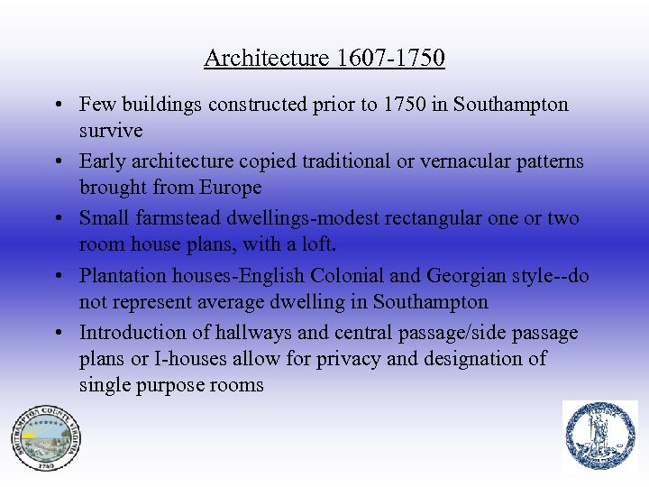 Architecture 1607 -1750 • Few buildings constructed prior to 1750 in Southampton survive •