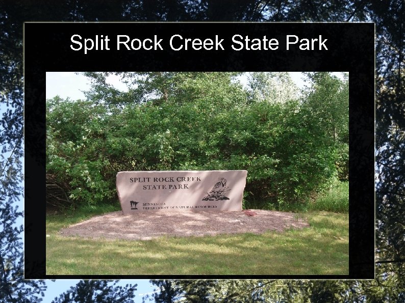 Split Rock Creek State Park 