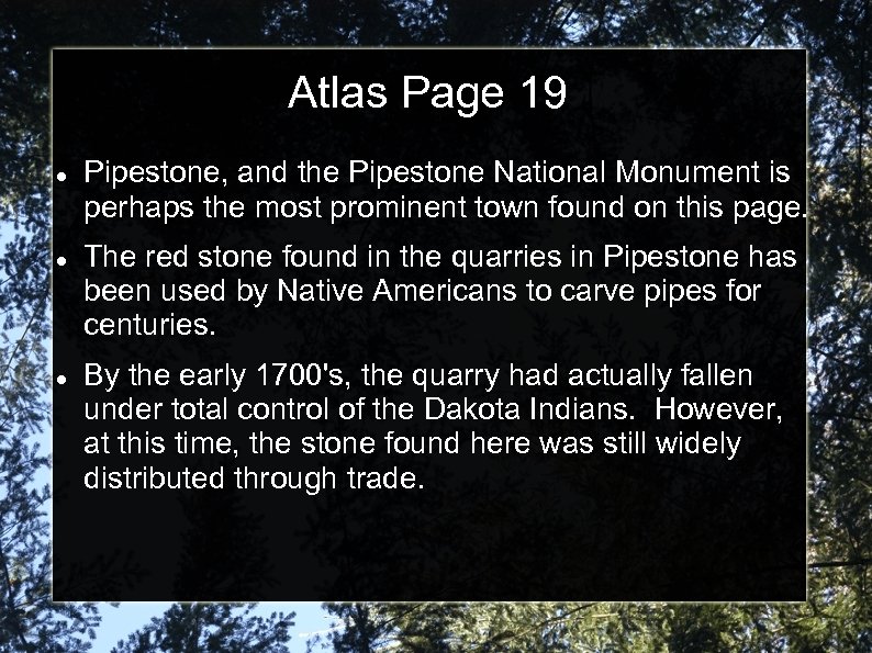 Atlas Page 19 Pipestone, and the Pipestone National Monument is perhaps the most prominent