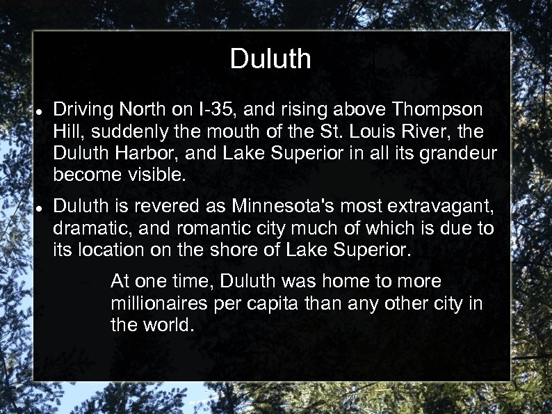 Duluth Driving North on I-35, and rising above Thompson Hill, suddenly the mouth of