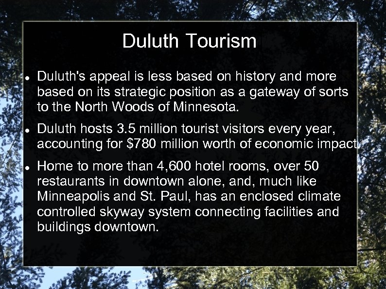 Duluth Tourism Duluth's appeal is less based on history and more based on its